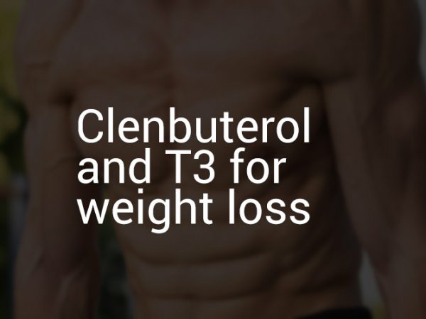 Clenbuterol and T3 for weight loss