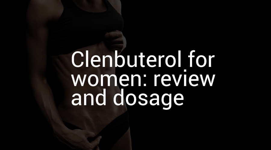 Clenbuterol for women: review and dosage