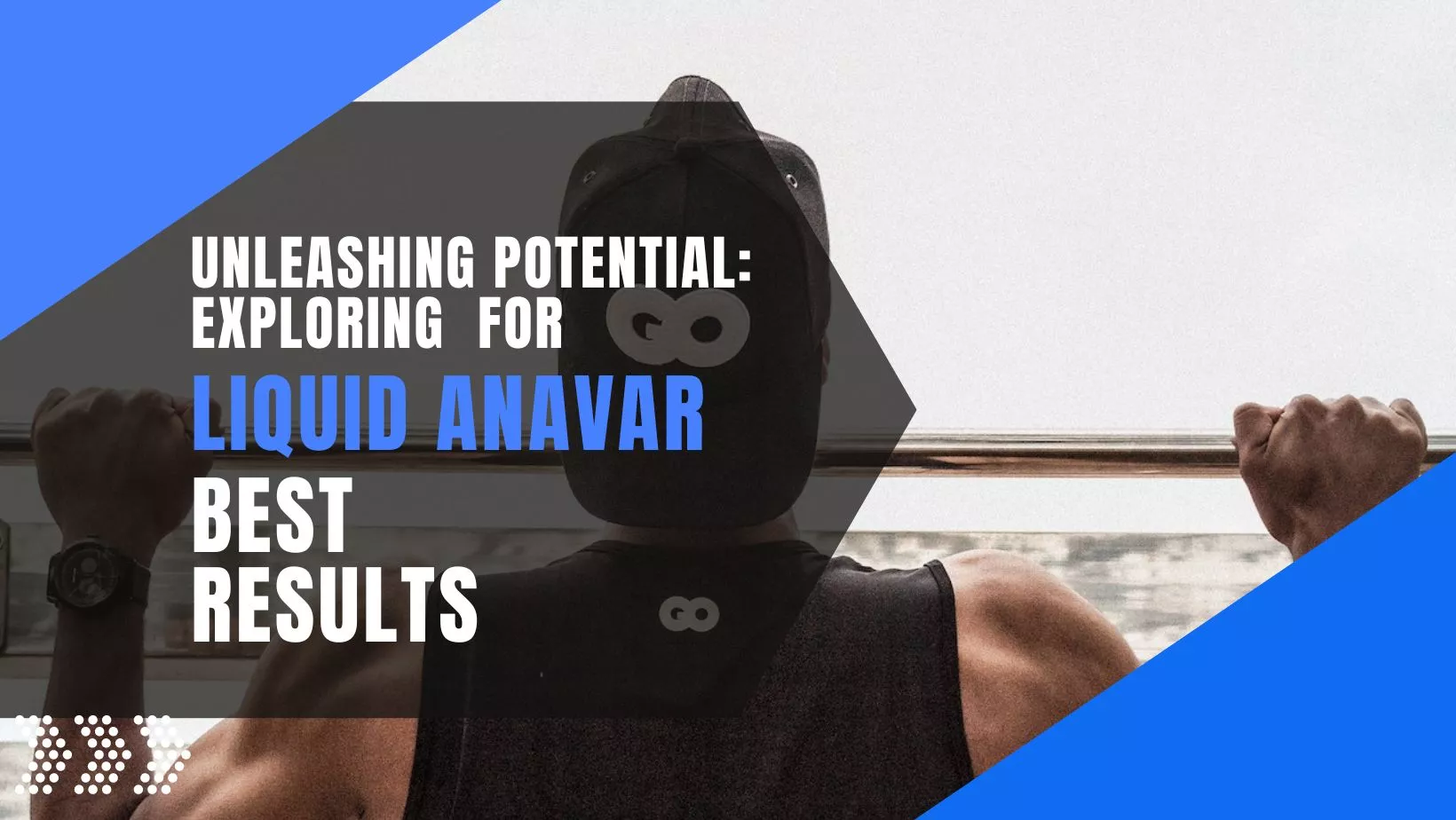 Unleashing Potential: Exploring Liquid Anavar for Best Results